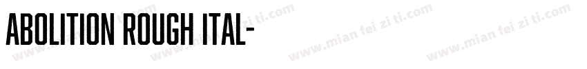 Abolition Rough Ital字体转换